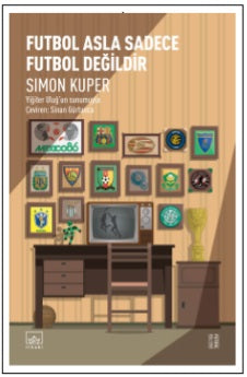 Futbol Asla Sadece Futbol Değildir