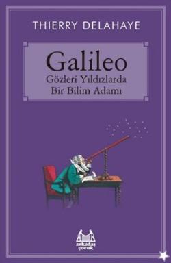 Galileo - Gözlerin Yıldızlarında Bir Bilim Adamı