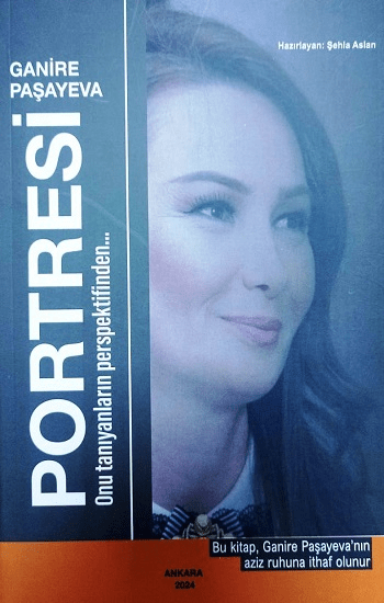 Ganera Paşayeva Portresi Onu Tanıyanların Perspektifinden - Barış Kitap Kitap