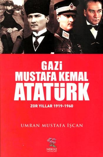 Gazi Mustafa Kemal Atatürk - Nergiz Yayınları Kitap