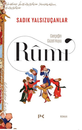 Gerçeğin Güzel Huyu &amp; Rumi
