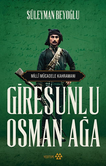 Giresunlu Osman Ağa - Milli Mücadele Kahramanı