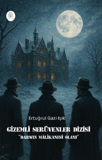 Gizemli Serüvenler Dizisi ''Darwin Malikanesi Olayı'' – Ertuğrul Gazi Işık – Orphelya Yayınları – kitap kapağı