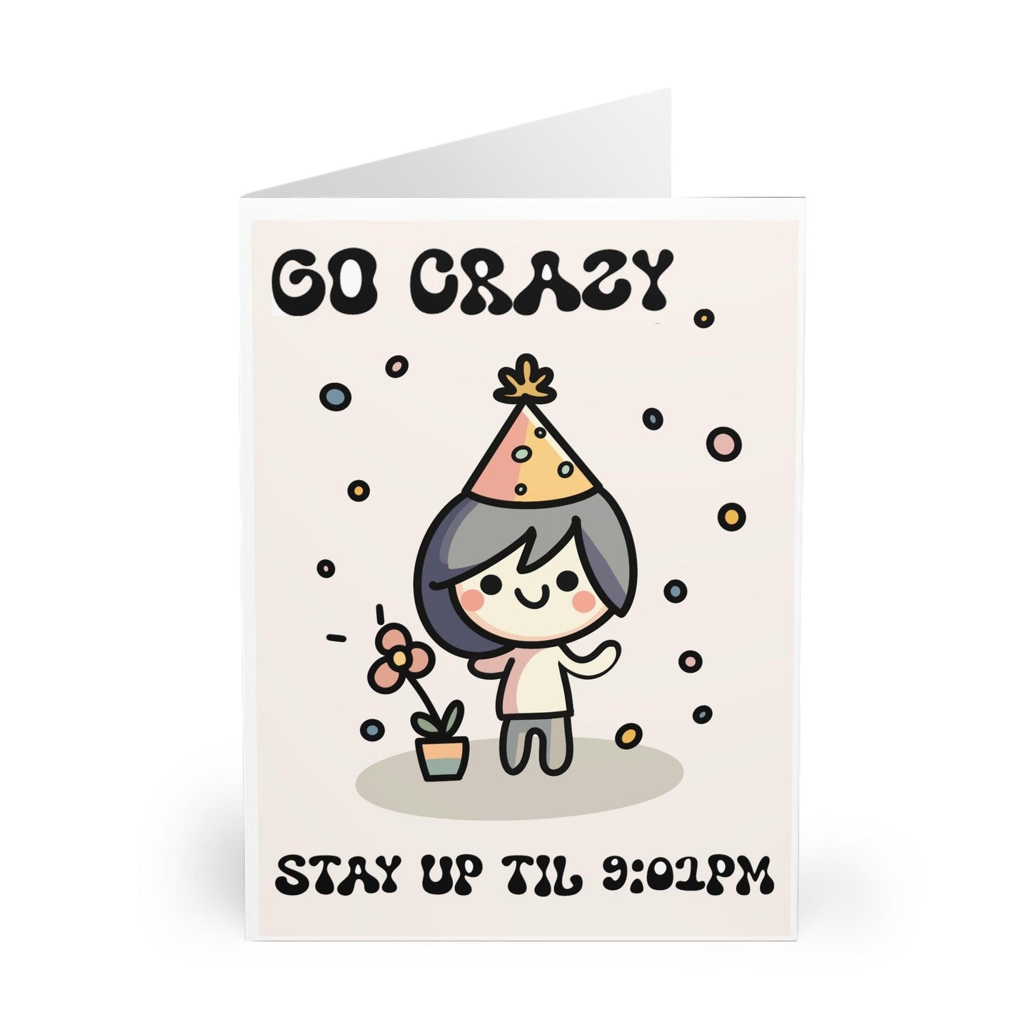 Go Crazy Stay Up Till 9:01 PM Funny Greeting Card - mezetto KEOLIX KEOLIX