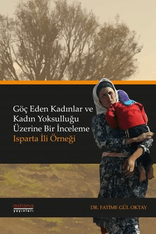 Göç Eden Kadınlar ve Kadın Yoksulluğu Üzerine Bir İnceleme