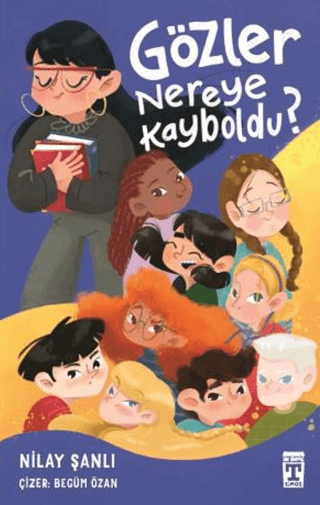 Gözler Nereye Kayboldu? - Genç Timaş Kitap