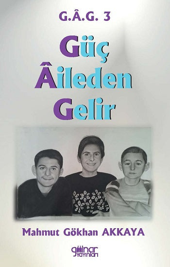 „Güç Aileden Gelir“ GAG 3