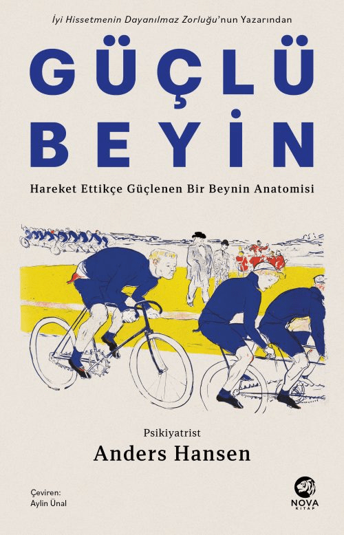 Güçlü Beyin: Hareket Ettikçe Güçlenen Bir Beynin Anatomisi - Nova Kitap Kitap