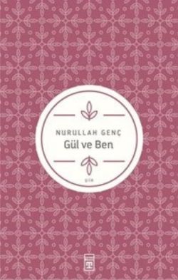 Gül ve Ben