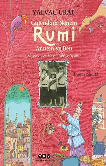 Gülendam Nenem, Rumi Annem ve Ben Mesnevi’den Masal, Fabl ve Öyküler