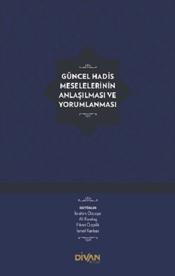 Güncel Hadis Meselelerinin Anlaşılması ve Yorumlanması (Ciltli)