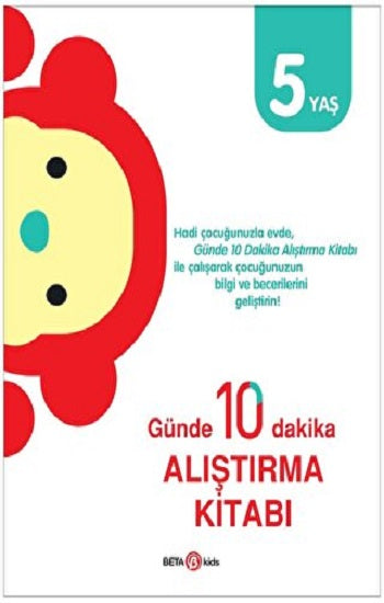 GÜNDE 10 DAKİKA ALIŞTIRMA KİTABI  5 YAŞ