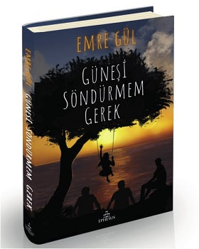 Güneşi Söndürmem Gerek (Ciltli)