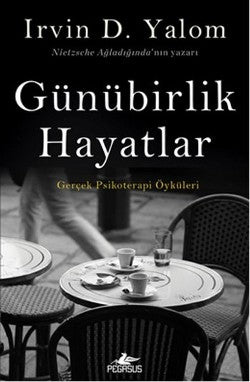 Günübirlik Hayatlar Kitabı Irvin D. Yalom - Pegasus Yayınları - Mezetto.co.uk - Türkçe Psikoloji Kitapları İngiltere