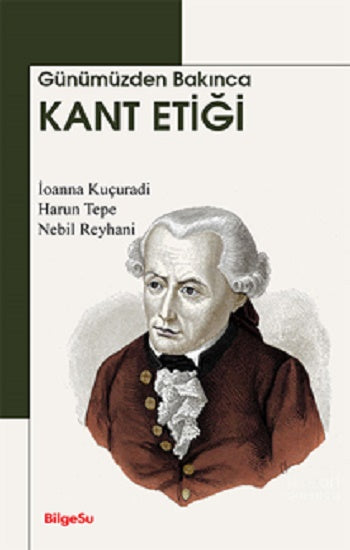 günümüzün Bakınca Kant Etiği