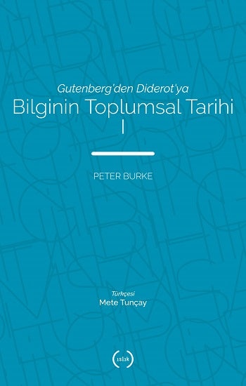 Gutenberg'den Diderot'ya - Bilginin Toplumsal Tarihi 1