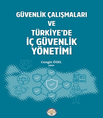 Güvenlik Çalışmaları ve Türkiyede İç Güvenlik Yönetimi