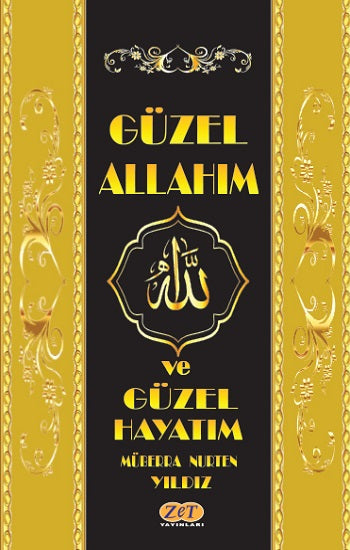 Güzel Allah’ım ve Güzel Hayatım