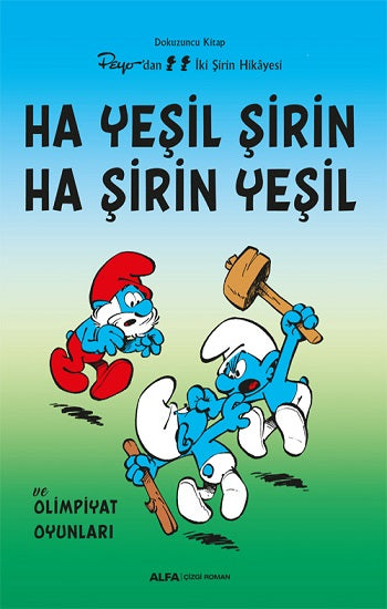 Ha Yeşil Şirin Ha Şirin Yeşil - Dokuzuncu  Kitap Peyo’dan İki Şirin Hikayesi