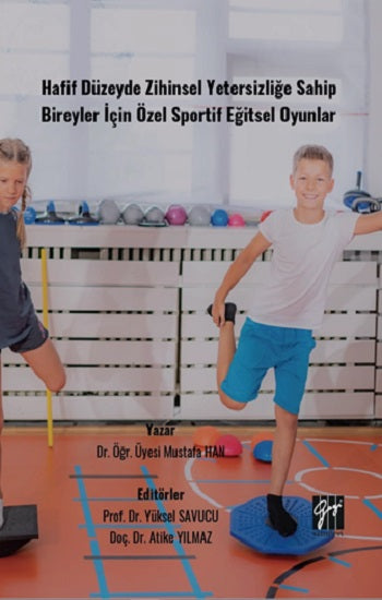 Hafif Düzeyde Zihinsel Yetersizliğe Sahip Bireyler İçin Özel Sportif Eğitsel Oyunlar