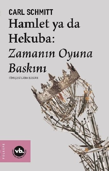 Hamlet ya da Hekuba: Zamanın Oyununa Baskını