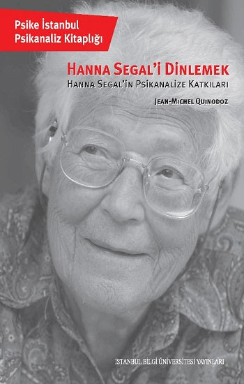 Hanna Segal’i Dinlemek Hanna Segal’in Psikanalize Katkıları