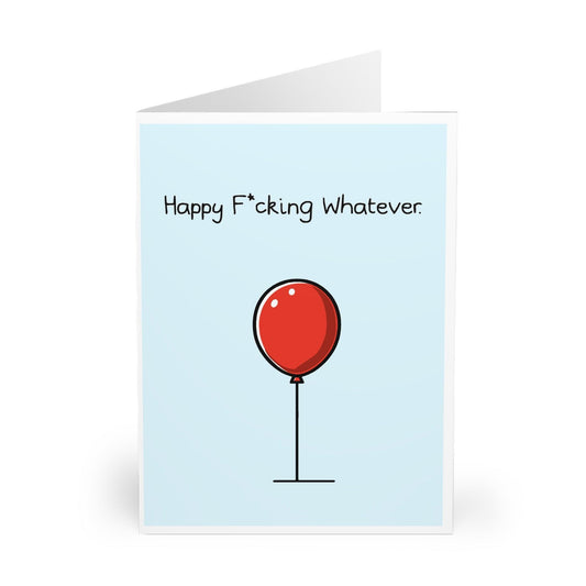 Happy Fucking Whatever – Sarcastic Balloon Greeting Card - mezetto KEOLIX KEOLIX