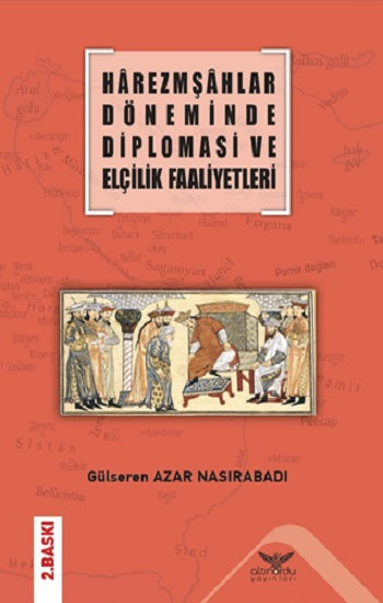 Harezmşahlar Döneminde Diplomasi Ve Elçilik Faaliyetleri