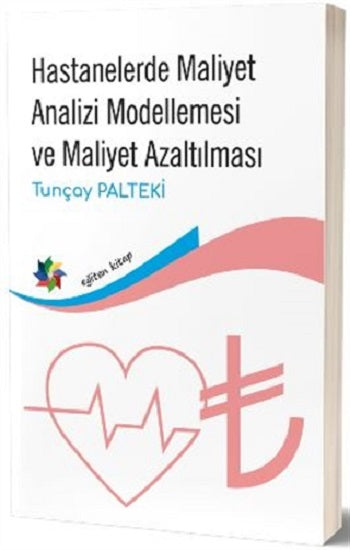 Hastanelerde Maliyet Analyse Modellemesi ve Maliyet Azaltılması