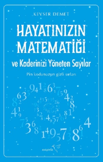 Hayatınızın Matematiği ve Kaderinizi Yöneten Sayılar