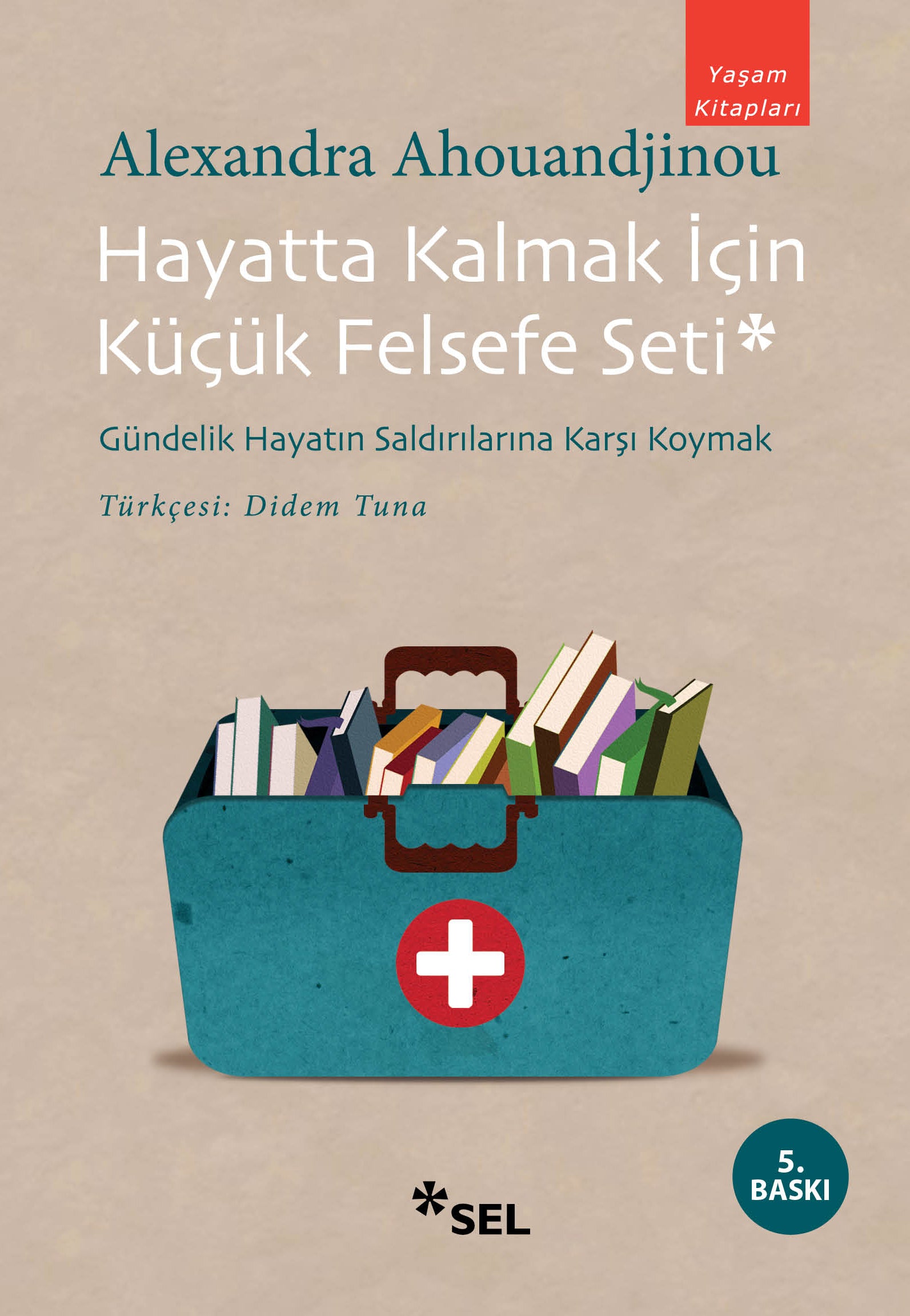 Hayatta Kalmak İçin Küçük Felsefe Seti - Gündelik Hayatın Saldırılarına Karşı Koymak