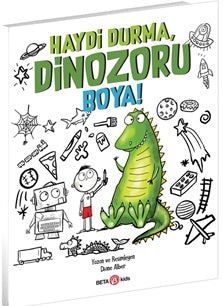 Haydi Durma, Dinozoru Boya!