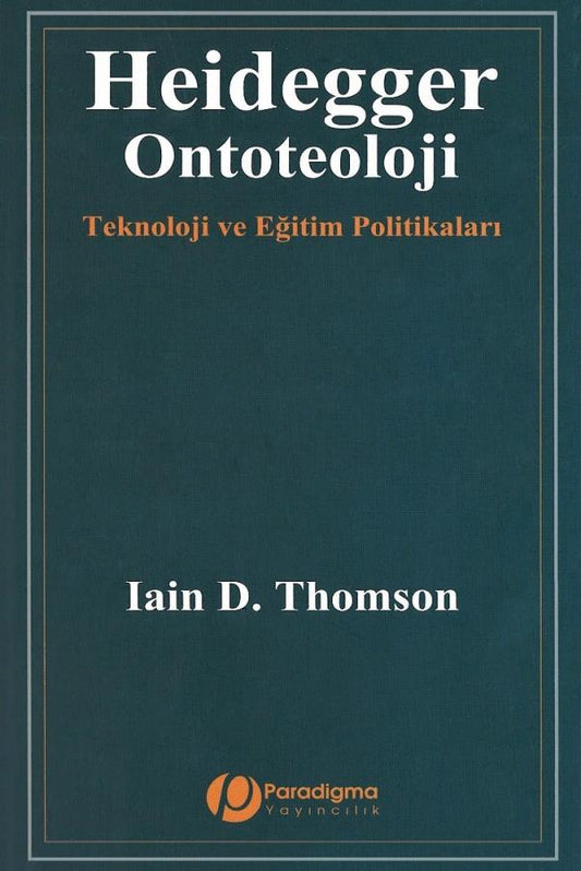 Heidegger/Ontoteoloji – Technische und politische Eğitim-Analyse