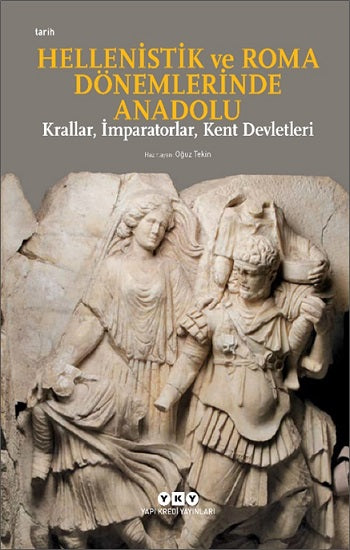 Helenistik ve Roma Dönemlerinde Anadolu: Krallar, İmparatorlar, Kent resimleri (Küçük Boy)
