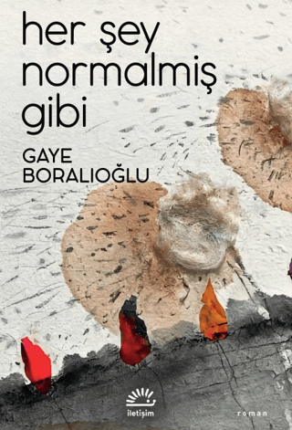 Her Şey Normalmiş Gibi - İletişim Yayınları Kitap