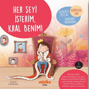 Her Şeyi İsterim, Kral Benim! - Minika Kitap