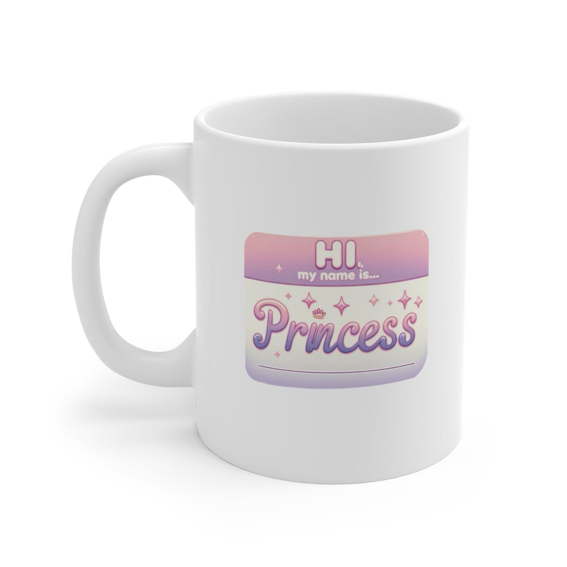 Hi, My Name Is Princess – Ceramic Mug (11 oz) - mezetto KEOLIX KEOLIX
