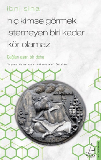 Hiç Kimse Görmek İstemeyen Biri Kadar Kör Olamaz / İbni Sina