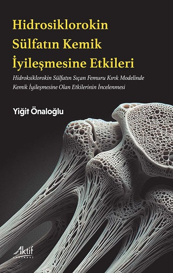 Hidroksiklorokin Sülfatin Kemik İyileşmesine Etkileri