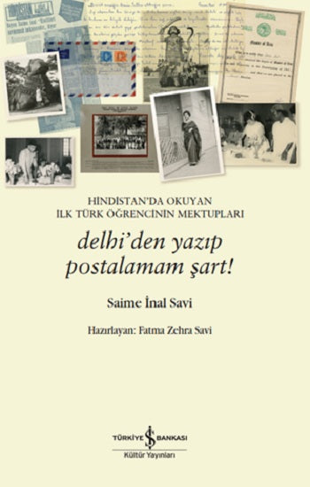 Hindistan'da Okuyan İlk Türk Öğrencilerin Mektupları – Delhi'den Yazip Postalamam Şart!