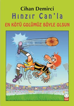 Hınzır Can’la En Kötü Golümüz Böyle Olsun