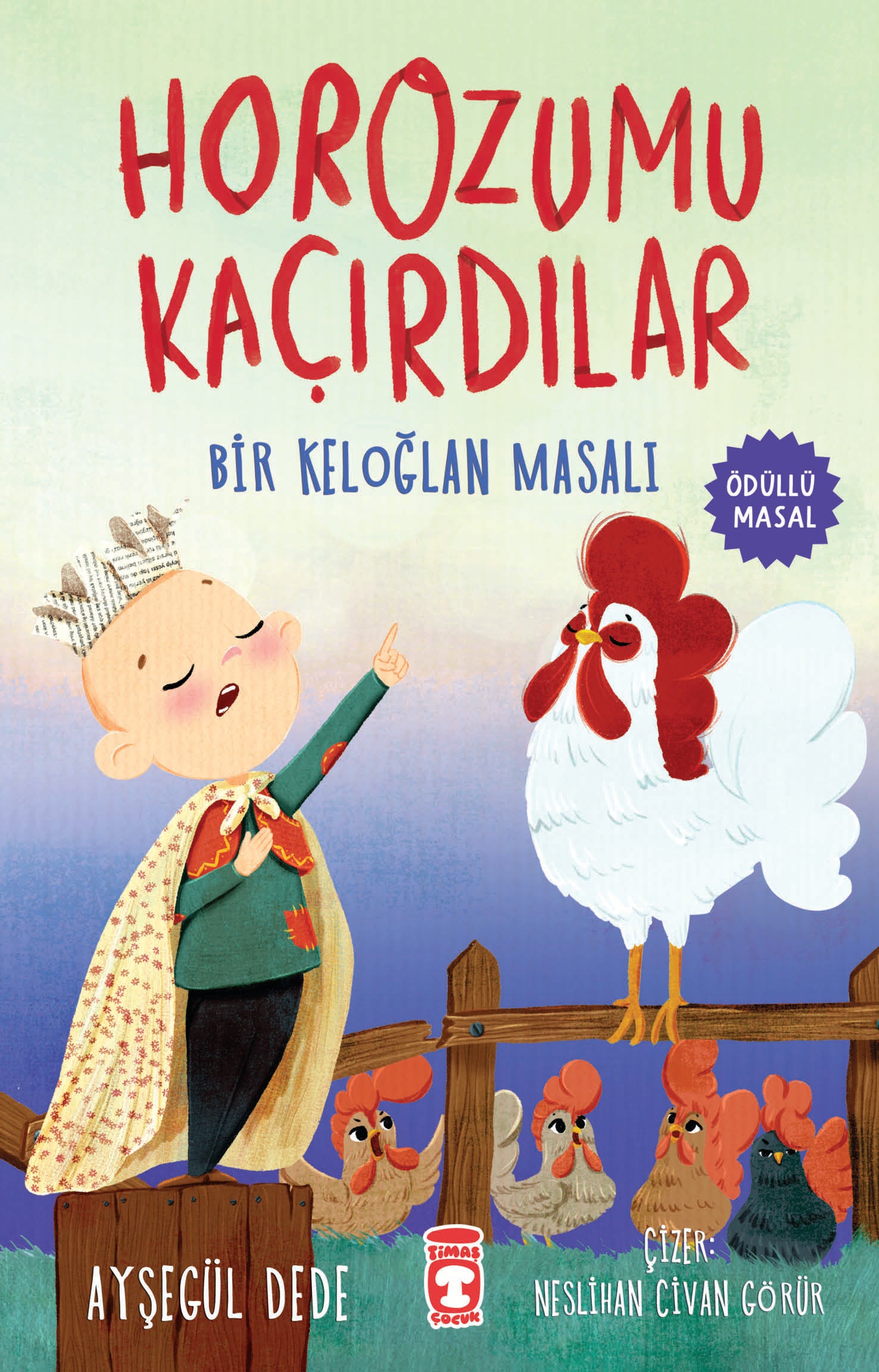 Horozumu Kaçırdılar - Bir Keloğlan Masalı