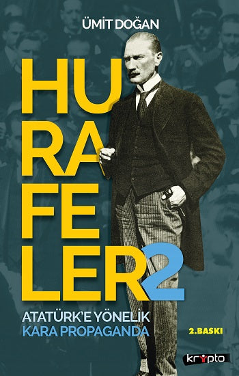 Hurafeler-2 /Atatürk'e Yönelik Kara Propaganda