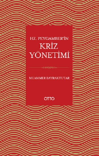 Hz. Peygamber’in Kriz Yönetimi