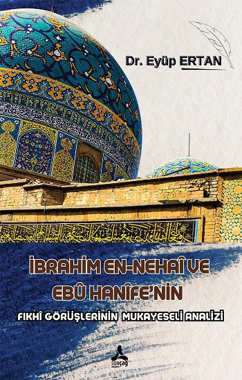 İbrahim En-Nehai ve Ebu Hanife'nin Fıkhi Görüşlerinin Mukayeseli Analizi