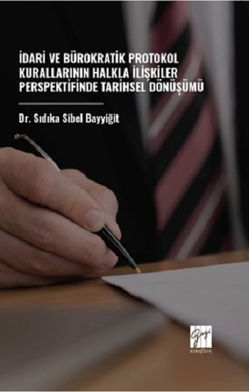 İdari ve Bürokratik Protokol Kurallarının Halkla İlişkiler Perspektifinde Tarihsel Dönüşümü