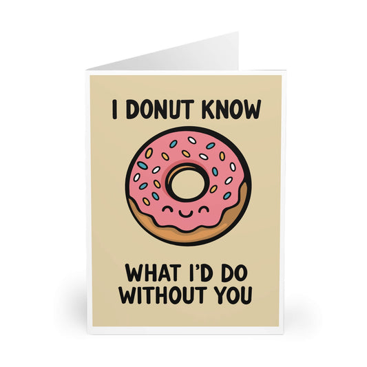 I Donut Know What I’d Do Without You Card - mezetto KEOLIX KEOLIX