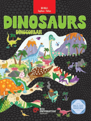 İki Dilli: İngilizce -Türkçe Dinozorlar / Dinozorlar İngilizce Öğreniyorum