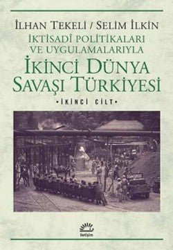 İkinci Dünya Savaşı Türkiyesi 2. Cilt: İktisadi Politikaları ve Uygulamalarıyla - mezetto