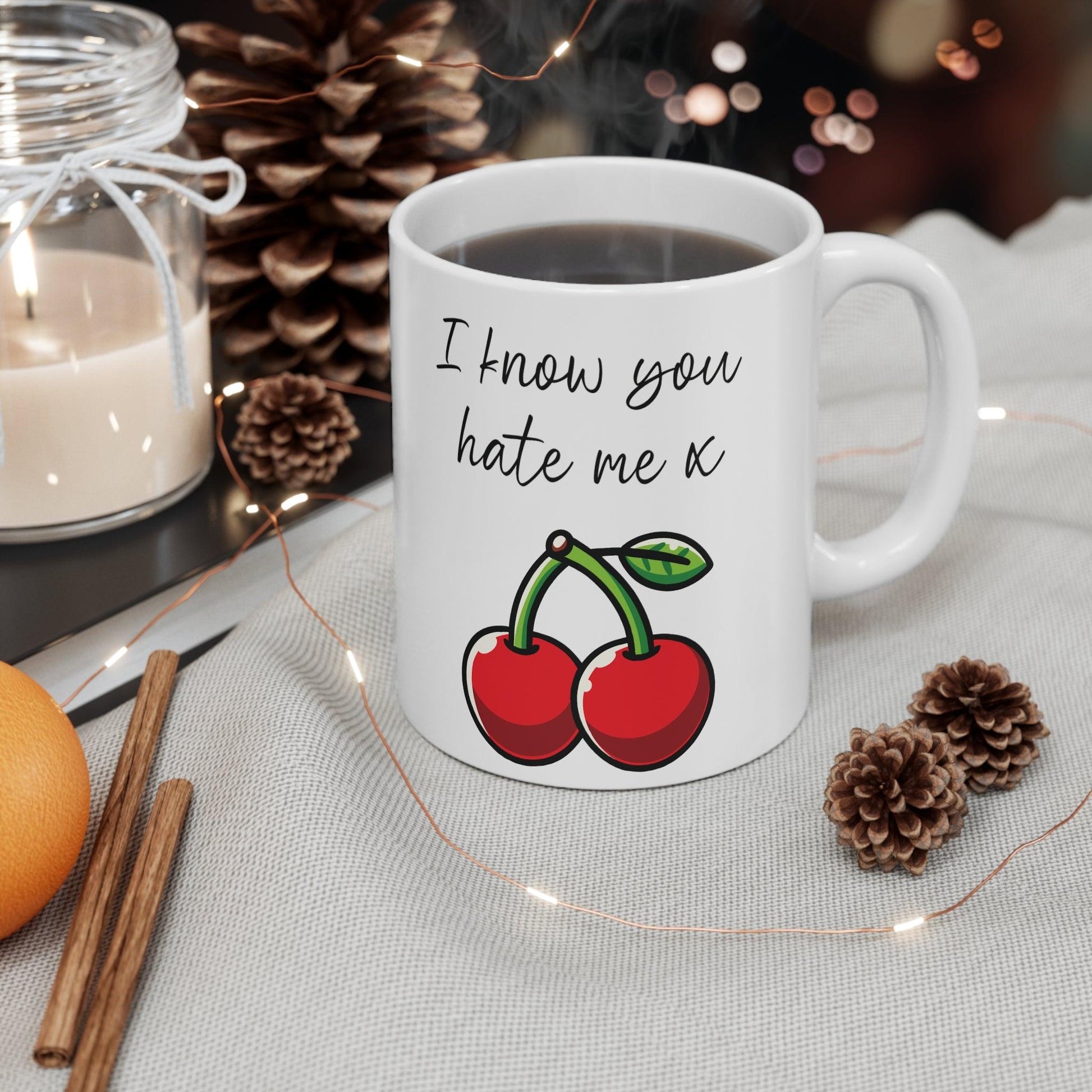 I Know You Hate Me x Cherries Mug | Cheeky 11 oz Gift - mezetto KEOLIX KEOLIX